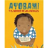 Ayobami y el nombre de los animales by vila, Pilar Lpez; Azabal, Mar, 9788416733415