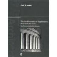 The Architecture of Oppression: The SS, Forced Labor and the Nazi Monumental Building Economy by Jaskot,Paul B., 9780415223416