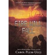 Fire Will Fall by Plum-Ucci, Carol, 9780606153416