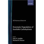 Enzymatic Degradation of Insoluble Carbohydrates by Saddler, John N.; Penner, Michael H., 9780841233416