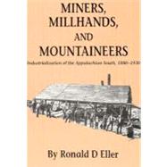 Miners, Millhands, and Mountaineers by Eller, Ronald D., 9780870493416