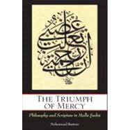 The Triumph of Mercy: Philosophy and Scripture in Mulla Sadra by Rustom, Mohammed, 9781438443416