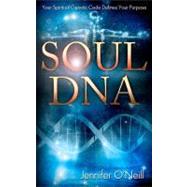 Soul DNA by O'neill, Jennifer J., 9781475213416
