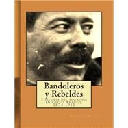 Bandoleros y rebeldes / Bandits and rebels by Soriano, Reidezel Mendoza; Mendez, Paola Juarez, 9781507743416