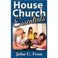 House Church Essentials by Fenn, John C., 9781523413416