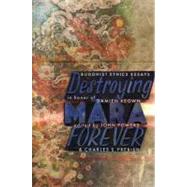 Destroying Mara Forever Buddhist Ethics Essays in Honor of Damien Keown by Powers, John; Prebish, Charles S., 9781559393416