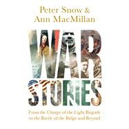 War Stories by Snow, Peter; Macmillan, Ann, 9781643133416