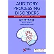 Auditory Processing Disorders by Geffner, Donna, Ph.D.; Ross-Swain, Deborah, 9781944883416