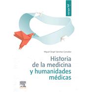 Historia de la Medicina y humanidades mdicas by Miguel ngel Snchez Gonzlez, 9788413823416