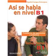 As� se habla en nivel B1 Workbook by V. Coto Bautista y A. Turza Ferré, 9788490813416