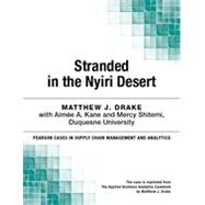 Stranded in the Nyiri Desert: A Group Case Study by Matthew J. Drake;   Aimee A. Kane;   Mercy  Shitemi, 9780133823417