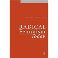 Radical Feminism Today by Denise Thompson, 9780761963417