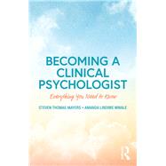 Becoming a Clinical Psychologist: Everything You Need to Know by Mayers; Steven, 9781138223417