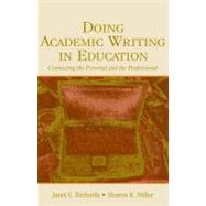 Doing Academic Writing in Education: Connecting the Personal and the Professional by Richards, Janet C.; Miller, Sharon K., 9781410613417