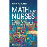 Math For Nurses A Pocket Guide to Dosage Calculation and Drug Preparation by Boyer, Mary Jo, 9781496303417