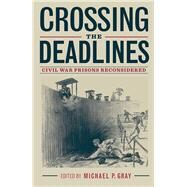 Crossing the Deadlines by Gray, Michael P.; Hubbell, John T., 9781606353417
