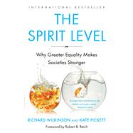 The Spirit Level Why Greater Equality Makes Societies Stronger by Pickett, Kate; Wilkinson, Richard, 9781608193417