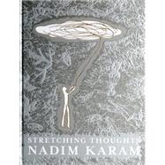 Stretching Thoughts Nadim Karam by Geuze, Adriaan; Karam, Nadim, 9781861543417