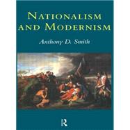 Nationalism and Modernism by Smith; ANTHONY D, 9780415063418