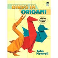 Birds in Origami by Montroll, John, 9780486283418