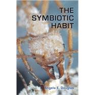 The Symbiotic Habit by Douglas, Angela E., 9780691113418