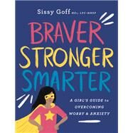 Braver, Stronger, Smarter by Goff, Sissy; Pitts, Alena, 9780764233418