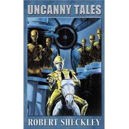 Uncanny Tales by Sheckley, Robert, 9780786253418
