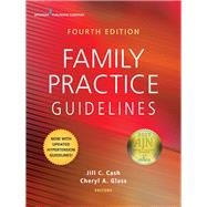 Family Practice Guidelines by Cash, Jill C.; Glass, Cheryl A., 9780826153418