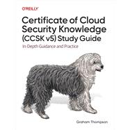 Certificate of Cloud Security Knowledge (CCSK v5) Study Guide by Graham Thompson, 9781098173418