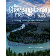The Changing Earth Exploring Geology and Evolution by Monroe, James; Wicander, Reed, 9781285733418