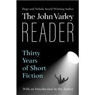 The John Varley Reader by John Varley, 9781504063418
