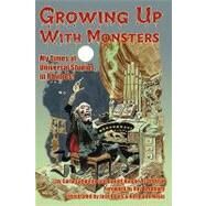 Growing Up With Monsters by Laemmle, Carla; Kinske, Daniel; Bradbury, Ray, 9781593933418
