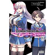 The Demon Sword Master of Excalibur Academy, Vol. 10 (manga) by Shimizu, Yu; Keigen, Asuka; Tohsaka, Asagi; Lempert, Roman; Mughal, Arbash, 9798855433418