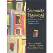 Community Psychology A Common Sense Approach to Mental Health by Scileppi, John A.; Teed, Elizabeth Lee; Torres, Robin Diller, 9780130833419