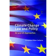 Climate Change Law and Policy EU and US Approaches by Carlarne, Cinnamon P., 9780199553419