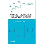 Guide to Fluorine NMR for Organic Chemists by Dolbier, W. R., 9780470193419