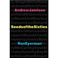 Seeds of the Sixties by Jamison, Andrew; Eyerman, Ron, 9780520203419