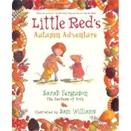 Little Red's Autumn Adventure by Ferguson, Sarah; Williams, Sam, 9780689843419
