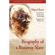 Biography of a Runaway Slave by Barnet, Miguel; Hill, W. Nick; Luis, William, 9780810133419