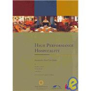 High Performance Hospitality: Sustainable Hotel Case Studies by Diener, Michael L.; Parekh, Amisha; Pitera, Jaclyn; Hoffman, Andrew J., 9780866123419