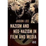 Nazism and Neo-Nazism in Film and Media by Jason Lee, 9781041183419