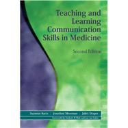 Teaching and Learning Communication Skills in Medicine by Kurtz,Suzanne, 9781138443419