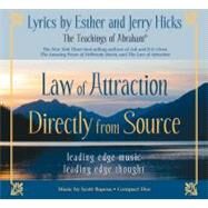 Law of Attraction Directly from Source Leading Edge Thought, Leading Edge Music by Hicks, Esther; Hicks, Jerry; Raposa, Scott, 9781401923419