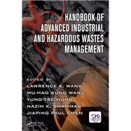 Handbook of Advanced Industrial and Hazardous Wastes Management by Wang; Lawrence K., 9781466513419
