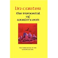 The Immortal of World's End by Carter, Lin, 9781587153419