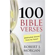100 Bible Verses Everyone Should Know by Heart by Morgan, Robert J., 9781594153419