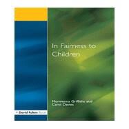 In Fairness to Children: Working for Social Justice in the Primary School by Griffiths,Morwenna, 9781853463419