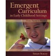Emergent Curriculum in Early Childhood Settings : From Theory to Practice by Stacey, Susan, 9781933653419