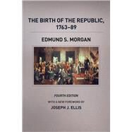 Birth of the Republic, 1763-89, Fourth Edition by Morgan, Edmund S.; Ellis, Joseph J., 9780226923420