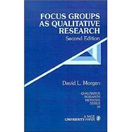 Focus Groups As Qualitative Research / David L. Morgan by David L. Morgan, 9780761903420